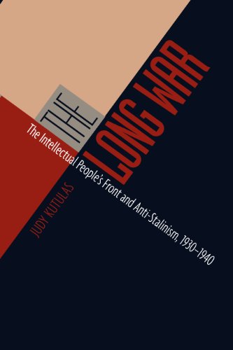 The Long War: The Intellectual People's Front and Anti-Stalinism, 1930-1940