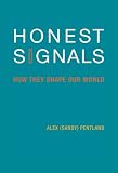 Honest Signals: How They Shape Our World (Bradford Books)