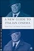A New Guide to Italian Cinema (Italian & Italian American Studies)