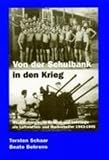 Von der Schulbank in den Krieg. Mecklenburgische Sch�ler und Lehrlinge als Luftwaffen- und Marinehelfer 1943-1945 - 