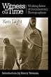 Witness in Our Time: Working Lives of Documentary Photographers
