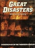 Great disasters : catastrophes of the twentieth century