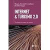Internet & turismo 2.0. Tecnologie per operare con successo (Cultura di impresa)