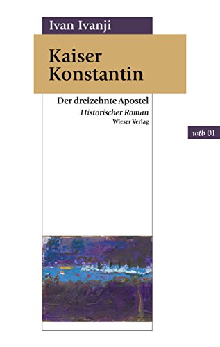 Kaiser Konstantin: Historischer Roman (wtb Wieser Taschenbuch 1) (German Edition)