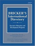 Brickers International Directory 2007 (Brickers International Directory: University-Based Executive Development Programs)