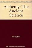 The supernatural. Alchemy, the ancient science