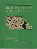 Radiologic guide to medical devices and foreign bodies