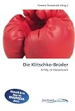 Die Klitschko-Br�der: Erfolg im Doppelpack