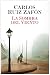 La Sombra del Viento (Autores Espa�oles E Iberoamer.)