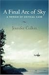 A Final Arc of Sky: A Memoir of Critical Care