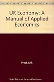 The UK economy : a manual of applied economics