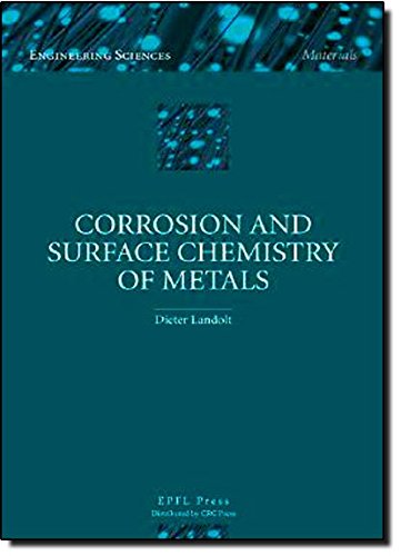 Corrosion and Surface Chemistry of Metals (Engineering Sciences : Materials), by Dieter Landolt