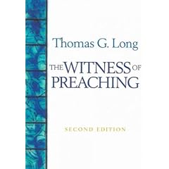 (The Witness of Preaching) By Long, Thomas G. (Author) Paperback on 01-Nov-2005