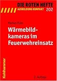 W&auml;rmebildkameras im Feuerwehreinsatz - Markus Pulm