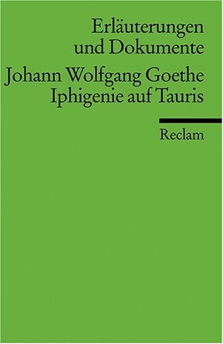 Iphigenie auf Tauris. Erl�uterungen und Dokumente