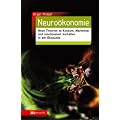 Neuro�konomie: Neue Theorien zu Konsum, Marketing und emotionalem Verhalten in der �konomie