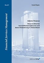 Islamic Finance: Neue Ans&auml;tze bei Immobilientransaktionen und deren Finanzierung in Deutschland