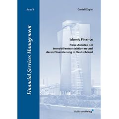 Islamic Finance: Neue Ans�tze bei Immobilientransaktionen und deren Finanzierung in Deutschland