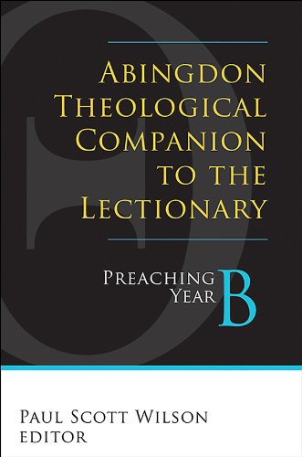 Abingdon Theological Companion to the Lectionary: Preaching Year B