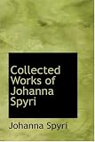 Collected Works of Johanna Spyri