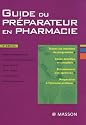 Guide du pr&eacute;parateur en pharmacie