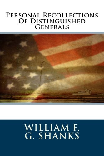 Personal Recollections Of Distinguished Generals