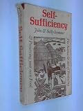 Self-sufficiency : the science and art of producing and preserving your own food