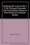 Working with 1-2-3 on the IBM PC and compatibles