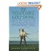 The Negotiable Golf Swing: How to Improve Your Game Without Picture-Perfect Form