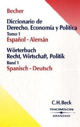 W�rterbuch Recht, Wirtschaft, Politik, Spanisch-Deutsch\Diccionario de Derecho, Econom�a y Pol�tica, Espanol-Alem�n