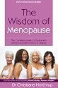 The Wisdom of Menopause: The Complete Guide to Women's Health: The Complete Guide to Physical and Emotional Health During the Change