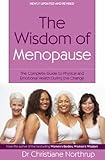 The Wisdom of Menopause: Creating Physical and Emotional Health and Healing During the Change