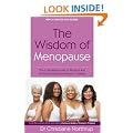 The Wisdom Of Menopause: The complete guide to physical and emotional health during the change