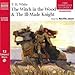 The Witch in the Wood &The Ill-Made Knight (Complete Classics)