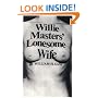 Willie Master's Lonesome Wife (American Literature (Dalkey Archive))
