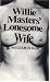 Willie Master's Lonesome Wife (American Literature (Dalkey Archive))