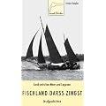 Land zwischen Meer und Lagunen: Fischland, Dar� und Zingst. Inselgeschichten