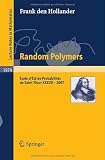 Random Polymers: École dÉté de Probabilités de Saint-Flour XXXVII - 2007 (Lecture Notes in Mathematics / École dÉté de Probabilités de Saint-Flour)