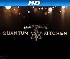 Marcel's Quantum Kitchen [HD]: Marcel's Quantum Kitchen Season 1 [HD]