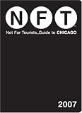 Not for Tourists 2007 Guide to Chicago (Not for Tourists)