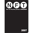Not for Tourists 2007 Guide to Chicago (Not for Tourists) by Chicago Travel Books