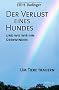 Der Verlust eines Hundes: und wie wir ihn �berwinden
