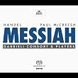 Handel: Messiah /Gritton � R�schmann � Fink � C Daniels � Davies � Gabrieli Consort & Players � McCreesh