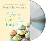 When in Doubt Add Butter