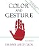 Color and Gesture: The Inner Life of Color