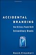 Accidental Branding: How Ordinary People Build Extraordinary Brands