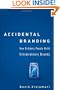 Accidental Branding: How Ordinary People Build Extraordinary Brands