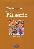 Revue Editions BPI  / Dictionnaire de la Pâtisserie