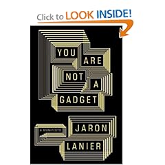 You Are Not a Gadget: A Manifesto