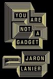 You Are Not a Gadget